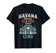 Load image into Gallery viewer, Havana Old Time Classic From USA to Cuba Car T Shirt