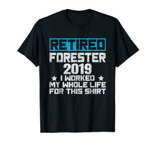 Load image into Gallery viewer, 2019 Retired Forester Shirt Funny Retirement Gifts For Men