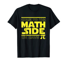 Load image into Gallery viewer, Come To The Math Side We Have Pi Funny Pi Day T-shirt
