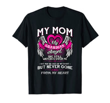 Load image into Gallery viewer, My Guardian Angel My Mom Shirt She Watches Over Me Tshirt
