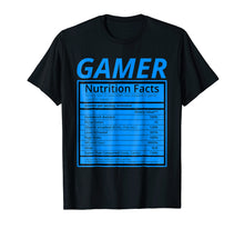 Load image into Gallery viewer, Gamer Nutrition Facts T-Shirt Funny Gaming Gamer Shirt