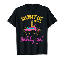 Load image into Gallery viewer, Auntie of the Unicorn Birthday Girl T-Shirt Matching Shirt