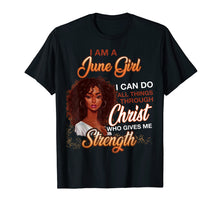 Load image into Gallery viewer, I am a June girl I can do tshirt for Black women