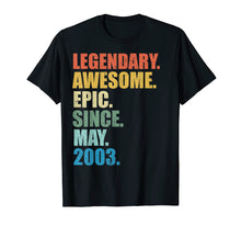 Load image into Gallery viewer, Legendary Awesome Epic Since May 2003 16 Years Old Tshirt