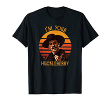Load image into Gallery viewer, I'm Your Huckleberry Kid T-shirt