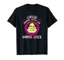 Load image into Gallery viewer, Breast Cancer -Cancer Messed With The Wrong Chick T- Shirt