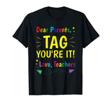 Load image into Gallery viewer, Dear Parents Tag You're It Love Teachers 2018
