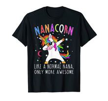Load image into Gallery viewer, Nanacorn Like A Normal Nana Only More Awesome Unicorn Tee