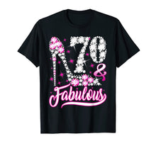 Load image into Gallery viewer, 70 and Fabulous T-Shirt 70th Birthday Gift Women