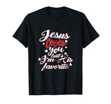 Load image into Gallery viewer, Jesus Loves You But I'm His Favorite Funny Religious T Shirt