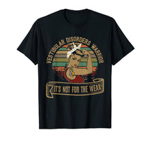 Load image into Gallery viewer, Vestibular Disorders Warrior It's Not For The Weak Shirt