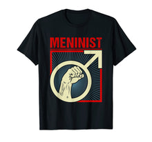 Load image into Gallery viewer, Meninist - Anti Feminist & Pro Men's Rights Equality T-Shirt
