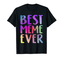 Load image into Gallery viewer, Best Meme Ever T-Shirt Mother's Day Gift Shirt