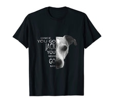 Load image into Gallery viewer, Once You Go Jack Russell Terrier Shirt Gift for Dog Lover
