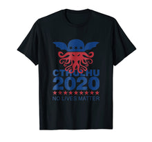 Load image into Gallery viewer, Cthulhu 2020 No Lives Matter shirt