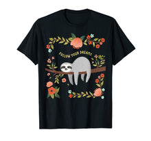 Load image into Gallery viewer, sloth follow your dreams tshirt