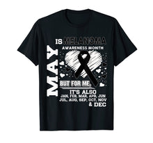 Load image into Gallery viewer, May is Melanoma Awareness Month shirt