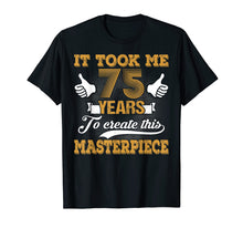 Load image into Gallery viewer, Funny 75 Years Old Joke T-Shirt 75th Birthday Gag Gift Idea