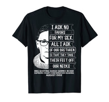Load image into Gallery viewer, RBG Quote I Ask No Favor For My Sex Feminist T Shirts