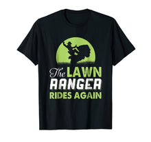 Load image into Gallery viewer, The Lawn Ranger Rides Again - Funny Mowing T-shirt