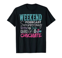 Load image into Gallery viewer, Scrapbook T-shirt Weekend Forecast Scrapbooking Crafting