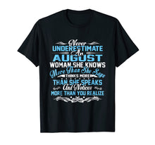 Load image into Gallery viewer, Never Underestimate An AUGUST Woman T-Shirts