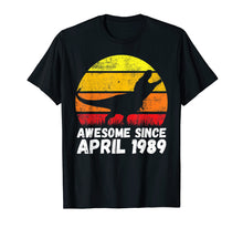Load image into Gallery viewer, Dinosaur 30th Birthday Awesome Since April 1989 T-Shirt