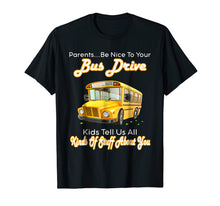 Load image into Gallery viewer, Parents Be Nice To Your Bus Driver School Bus Tee Shirts