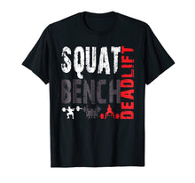 Load image into Gallery viewer, Powerlifting, Squat, Bench, Deadlift, Weightlifting T Shirt