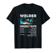 Load image into Gallery viewer, Welder hourly rate how to do my job Welder shirt