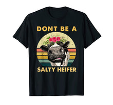 Load image into Gallery viewer, Dont Be A Salty Heifer Shirt Funny Farmer Cow Lover TShirt