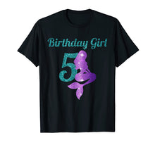 Load image into Gallery viewer, 5th Birthday Girl Of Mermaid T-shirt 5 Years Old Mermaid