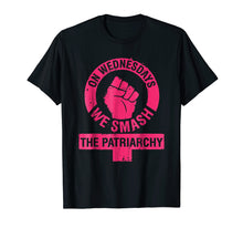 Load image into Gallery viewer, On Wednesdays we Smash the Patriarchy Women rights tshirt
