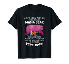 Load image into Gallery viewer, Autism Bear I Have A Crazy Mama Bear Autism Awareness Shirt