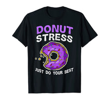 Load image into Gallery viewer, Donut stress shirt for donut lovers
