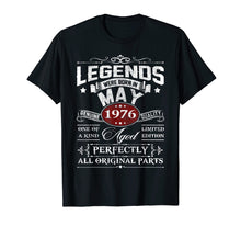 Load image into Gallery viewer, Legends Were Born in MAY 1976 Shirt - 43th Birthday Gift