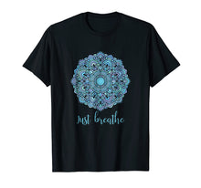 Load image into Gallery viewer, Mandala Just Breathe Yoga Meditation T-shirt