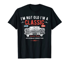 Load image into Gallery viewer, 76th Birthday T Shirt I'm Not Old I'm a Classic 1943