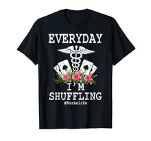 Load image into Gallery viewer, Everyday I'm Shuffling Funny Nurse T Shirt