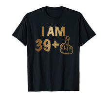 Load image into Gallery viewer, 39+1 Middle Finger Birthday Shirt 40th BDay special Gift