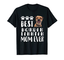 Load image into Gallery viewer, Best Border Terrier Mom T Shirt Dog Lover Gift Tee