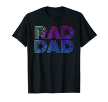 Load image into Gallery viewer, Mens Mens Rad Dad 1980's Retro T-Shirt Fathers Day Shirt