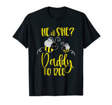 Load image into Gallery viewer, Mens Daddy Shirt What Will It Bee Gender Reveal He or She Tee