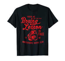 Load image into Gallery viewer, Touch Me and Your First Boxing Lesson is Free Funny T Shirt