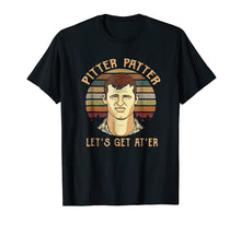 Load image into Gallery viewer, Pitter T-shirt patter Let's get at'er