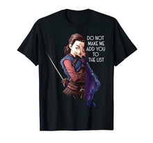 Load image into Gallery viewer, Don't Make Me Add You To the List Tshirt Anime style cosplay