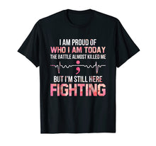 Load image into Gallery viewer, I'm Proud Of Who I Am I'm Here Fighting T-Shirt Semicolon