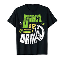Load image into Gallery viewer, Cinco de Mayo Shirt Cinco De Drinko Funny Mexico Trip Party