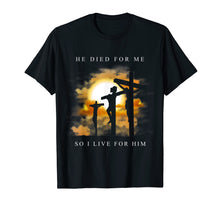 Load image into Gallery viewer, Christian Bible Verse Shirt Jesus Died For Me Gift