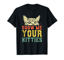 Load image into Gallery viewer, Show me your kitties T-shirt